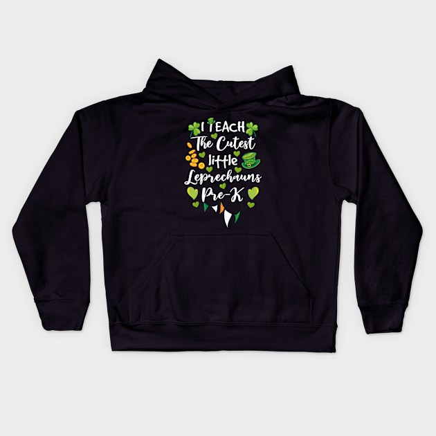 I Teach The Cutest Leprechauns In Pre K St Patrick's Day Kids Hoodie by dounjdesigner